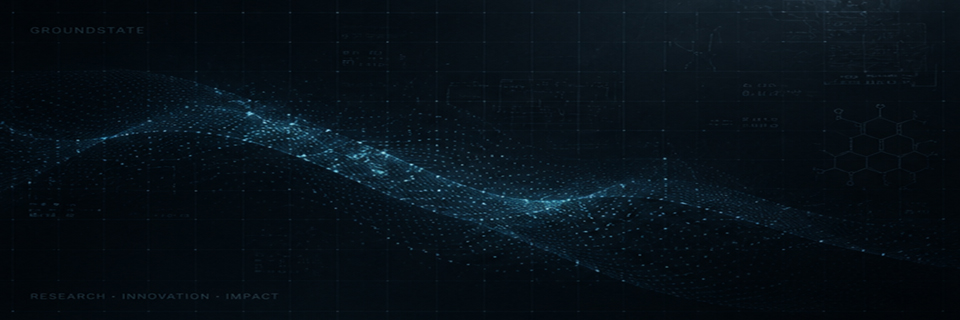 Groundstate research, engineering and technology projects